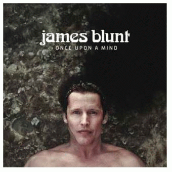 James Blunt : Once Upon a Mind